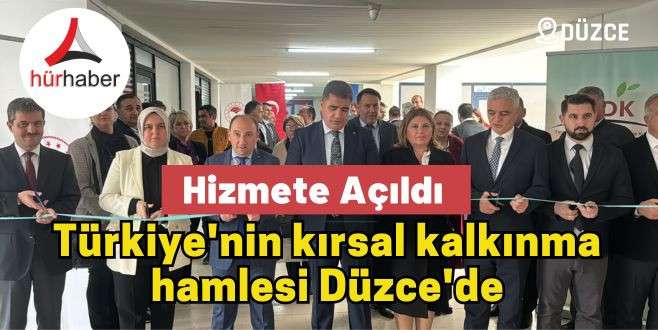 Türkiye'nin kırsal kalkınma hamlesi Düzce'de