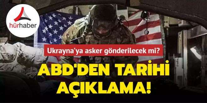Ukrayna'ya asker gönderilecek mi ABD'den tarihi açıklama!