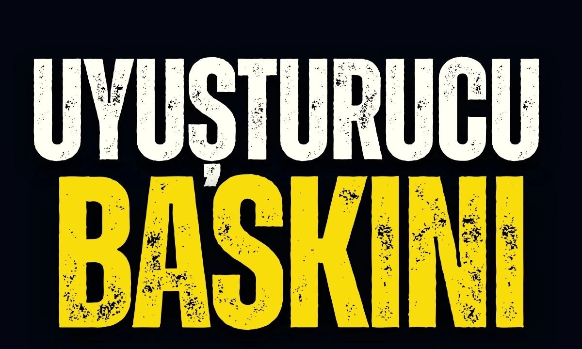 Uyuşturucu baskını
