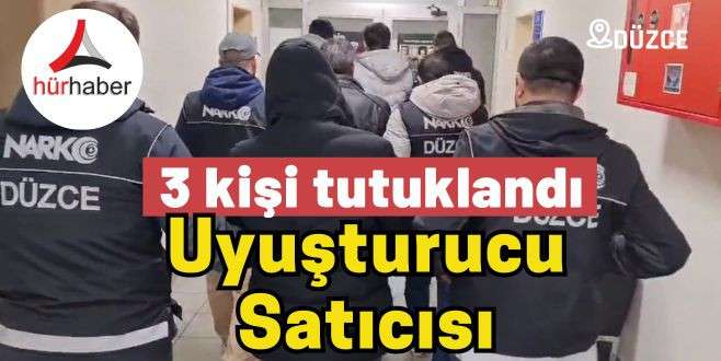 Uyuşturucu satıcısı 3 kişi tutuklandı