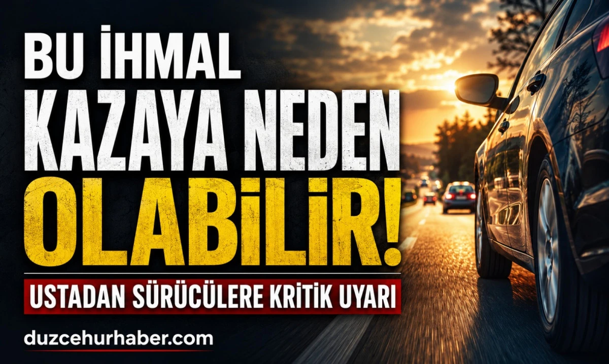 Uzun Yola &Ccedil;ıkacaklar Dikkat: Bu İhmal Kazaya Neden Olabilir