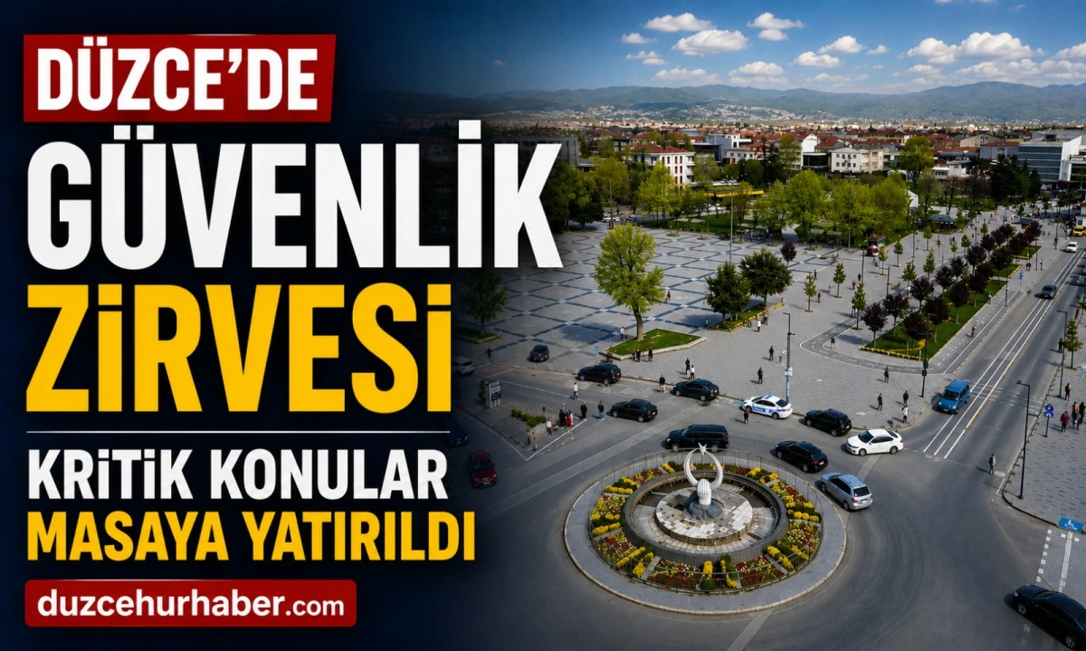 Vali Makas Başkanlığında G&uuml;venlik Zirvesi: D&uuml;zce Masaya Yatırıldı