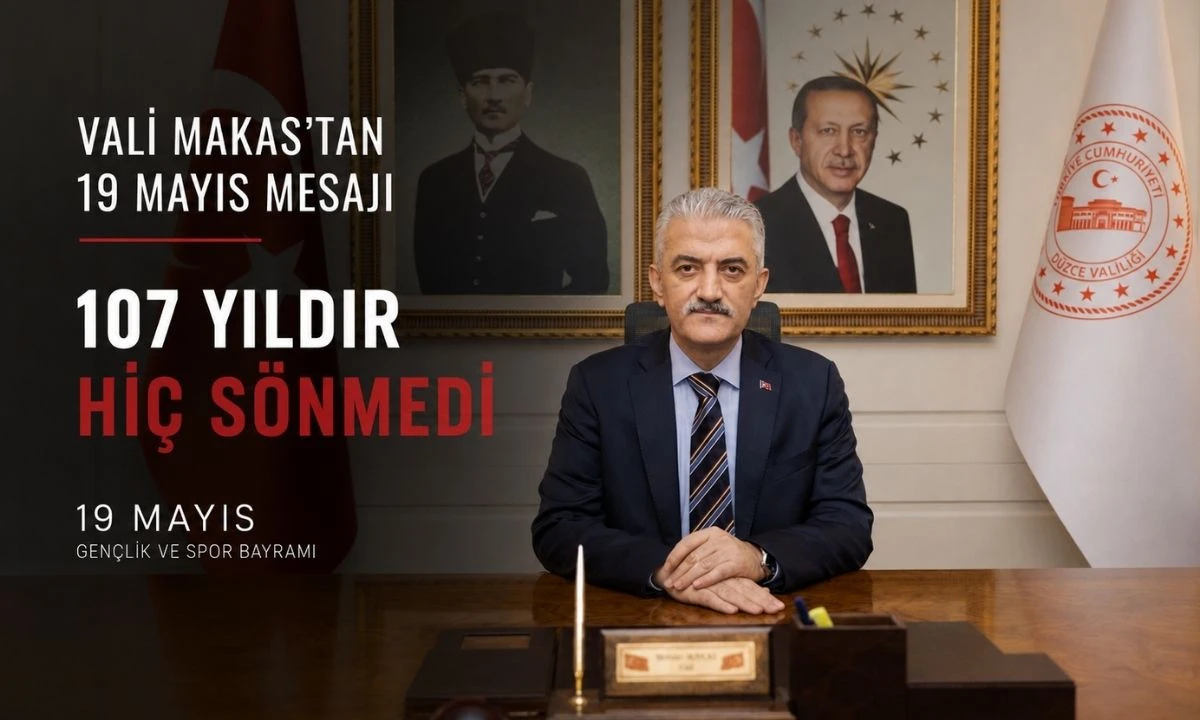 Vali Makas&rsquo;tan 19 Mayıs Mesajı: &ldquo;107 Yıldır Hi&ccedil; S&ouml;nmedi&rdquo;