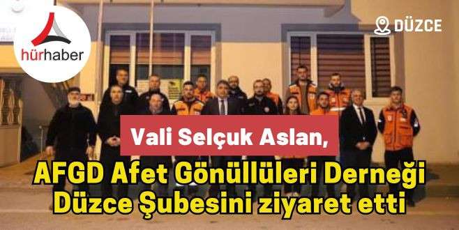Vali Selçuk Aslan, AFGD Afet Gönüllüleri Derneği Düzce Şubesini ziyaret etti. 