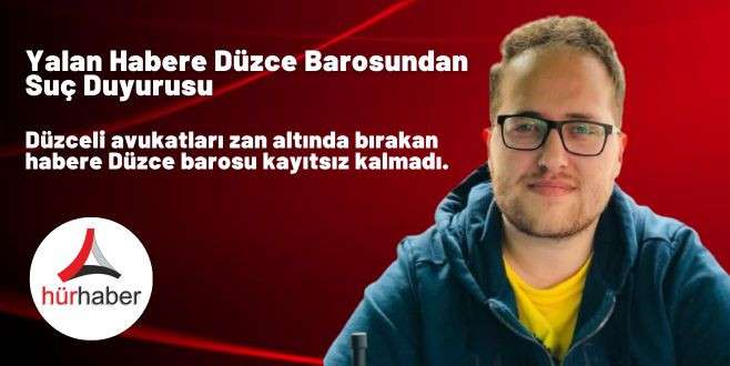 Yalan Habere Düzce Barosundan Suç Duyurusu