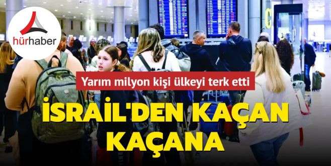 Yarım milyon kişi ülkeyi terk etti: İsrail'den kaçan kaçana