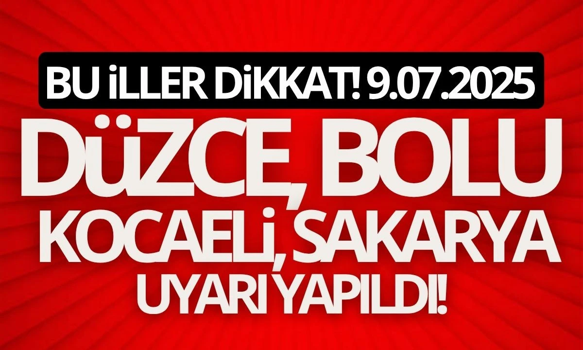 Yarın Düzce, Kocaeli, Bolu, Sakarya için peş peşe uyarı verildi! 