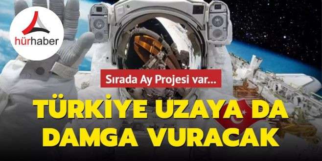 Yerli ve milli projeler yeni döneme damga vuracak... Türkiye, gözünü "derin uzay" ve Ay Projesi'ne çevirdi