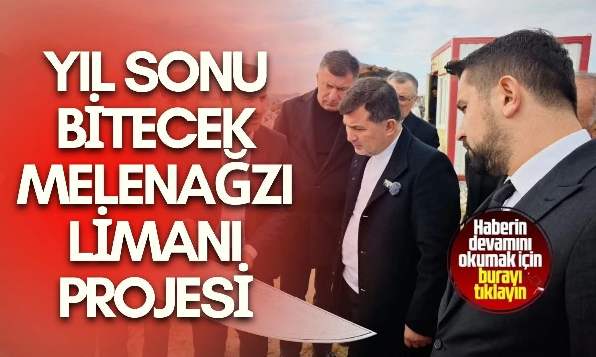 Yıl Sonu Bitecek Melenağzı Limanı Projesi