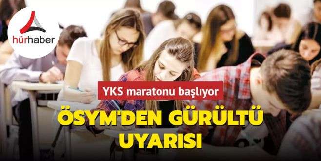 YKS maratonu yarın başlıyor