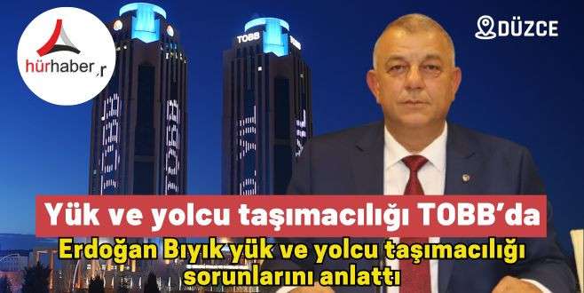 Yolcu ve yük taşımacılarının talepleri TOBB’a iletildi