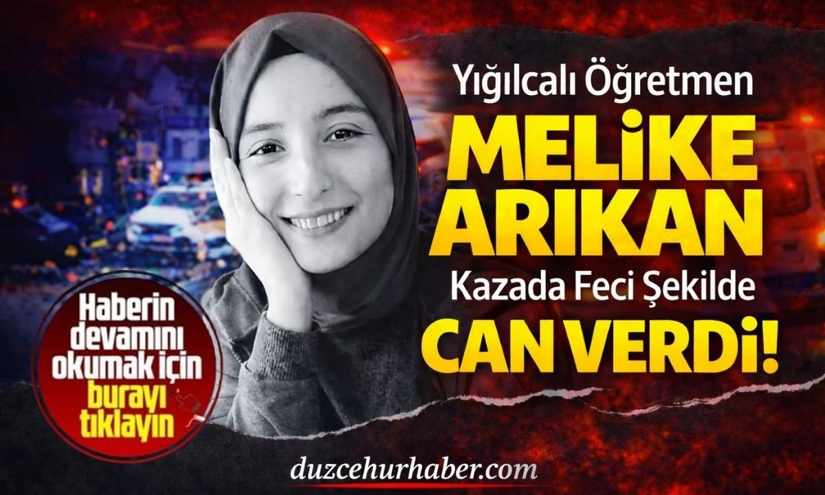 Zonguldak&rsquo;ta Feci Kaza! 27 Yaşındaki &Ouml;ğretmen MELİKE ARIKAN 2 G&uuml;nl&uuml;k Yaşam Savaşını Kaybetti