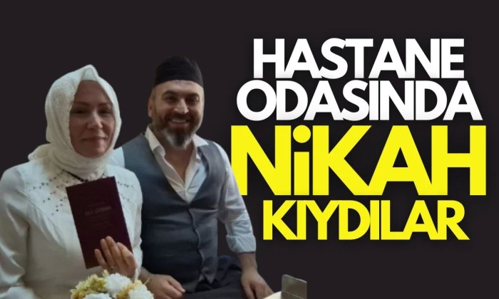Hastane odasında nikah kıydılar