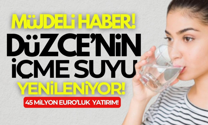 Düzce’nin su altyapısı modernize edilecek