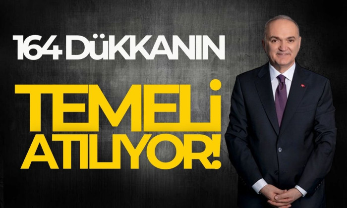 164 dükkan için çalışmalar hızla ilerliyor..
