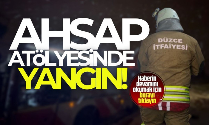 Ahşap atölyesinde yangın!