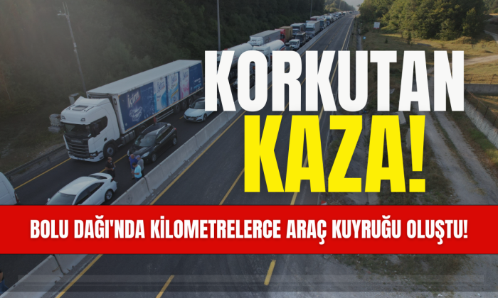 Kaza sonrası Bolu Dağı'nda kilometrelerce araç kuyruğu oluştu