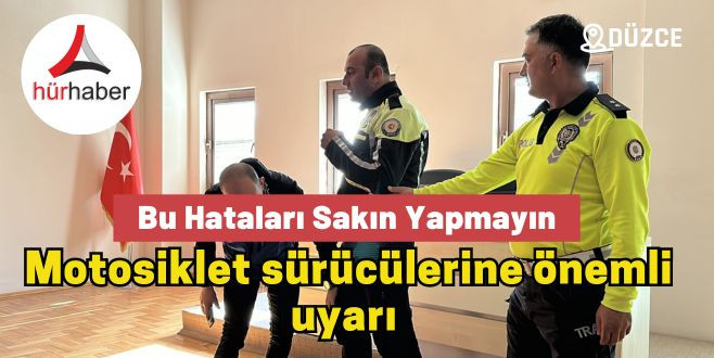 Bu Hataları Sakın Yapmayın Motosiklet sürücülerine önemli uyarı 