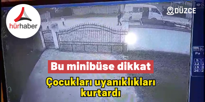 Bu minibüse dikkat Çocukları uyanıklıkları kurtardı