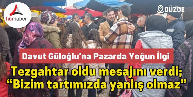 Davut Güloğlu’na pazarda yoğun ilgi