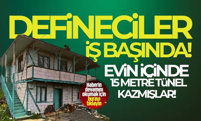 Defineciler evde 15 metre tünel kazmışlar! 