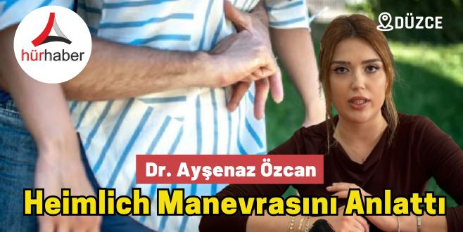 Dr. Ayşenaz Özcan heimlich manevrasını anlattı. Heimlich Manevrası Nedir? Kimlere Uygulanır?