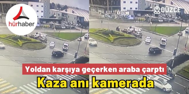 Yoldan karşıya geçerken araba çarptı. Kaza anı kamerada