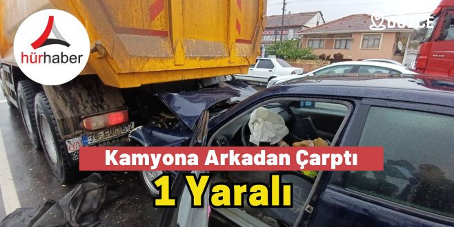 Kamyona Arkadan Çarptı