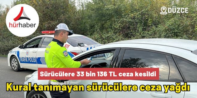 Kural tanımayan sürücülere ceza yağdı