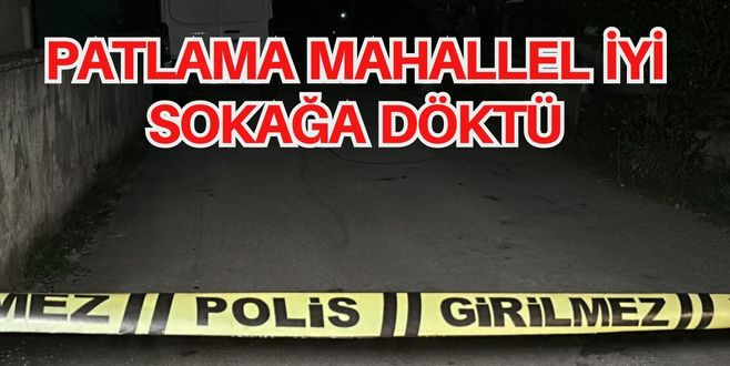 Patlama Mahalleliyi Sokağa Döktü