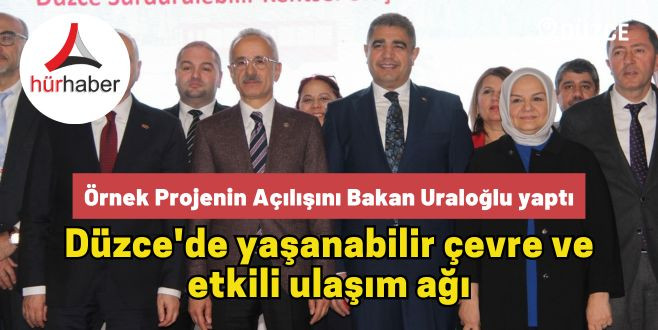 Örnek projenin açılışını Bakan Abdulkadir Uraloğlu yaptı