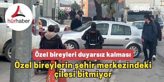 Özel bireylerin şehir merkezindeki çilesi bitmiyor