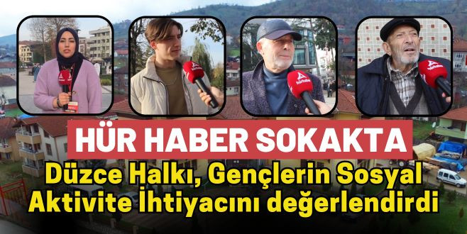 Düzce halkı, gençlerin sosyal aktivite ihtiyacını değerlendirdi Sokak Röportajı 