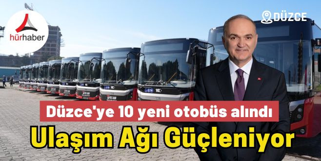 Toplu taşımayı rahatlatmak için Düzce'ye 10 yeni otobüs alındı 