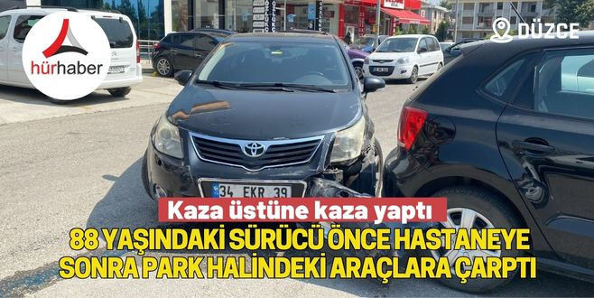 88 yaşındaki sürücü, aracını pek etmeye çalışırken önce hastaneye ardından park halindeki 2 otomobile çarptı.  