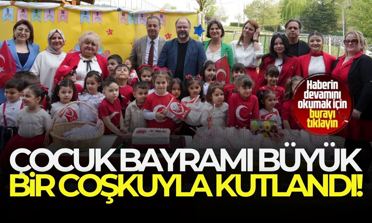 23 Nisan Ulusal Egemenlik ve Çocuk Bayramı büyük bir coşkuyla kutlandı