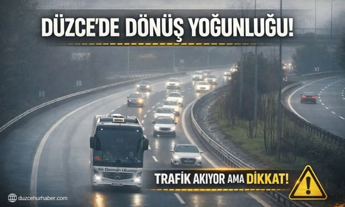 D&uuml;zce&rsquo;de Trafik Yoğunlaştı! Bayram D&ouml;n&uuml;ş&uuml; Başladı