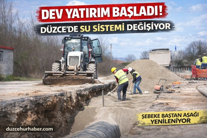 D&uuml;zce&rsquo;de Dev Su Projesi! Şehirde Altyapı Baştan Sona Değişiyor