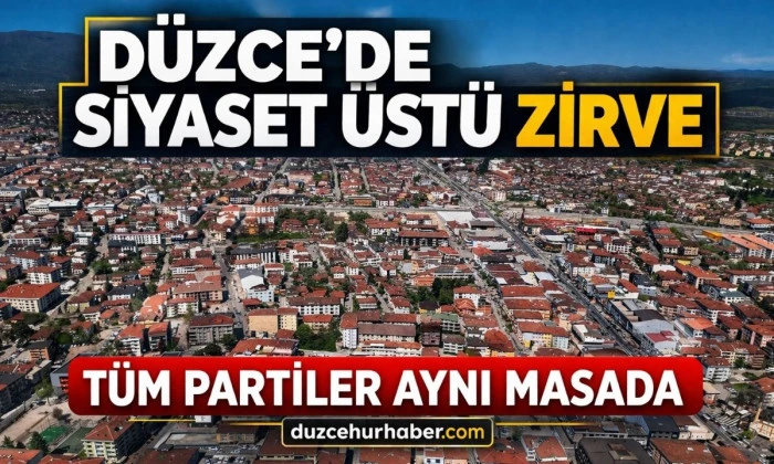 D&uuml;zce&rsquo;de Neler Oluyor? T&uuml;m Partiler Aynı Masada Toplandı