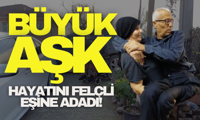 Aşkın gücü! Hayatını felçli eşine adadı