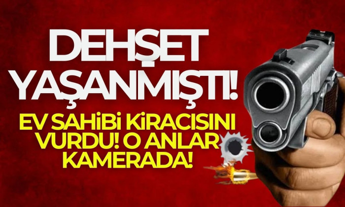 Kiracısına dehşeti yaşattı! 