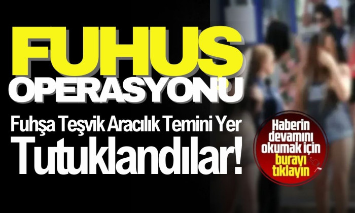 Fuhuş operasyonunda 3 kişi tutuklandı! 