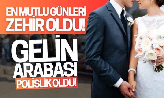 Gelin arabası düğün yerine polis merkezine gitti