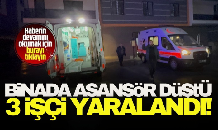 Düzce'de inşaat halindeki binada asansör düştü 3 yaralı