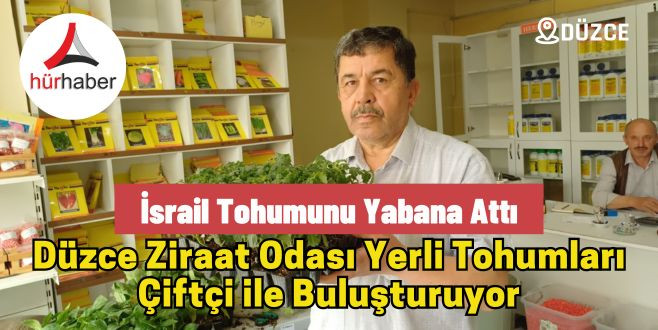 İsrail tohumunu yabana attı Düzceli Çiftçilerle buluşturuyor