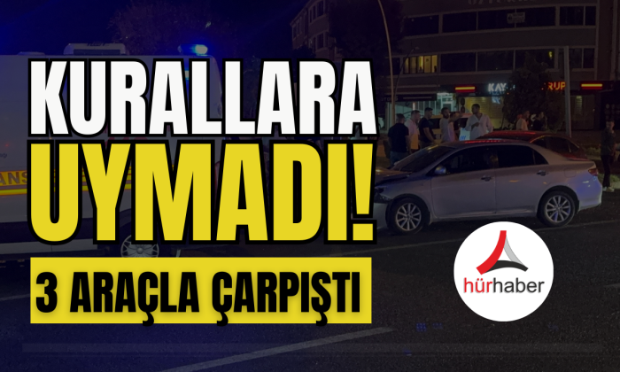Kırmızı ışık ihlalinde 3 araç çarpıştı: 2 yaralı