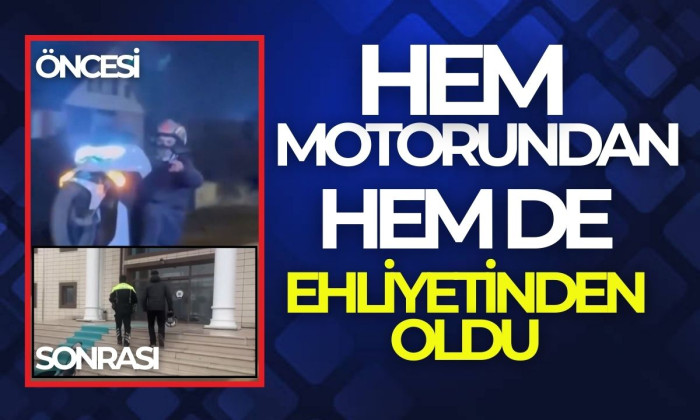 Hem motorundan hem de ehliyetinden oldu