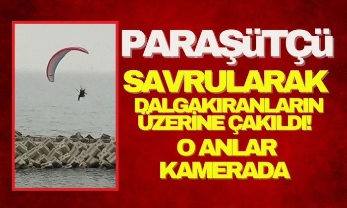 Paraşütçü dalgakıranların üzerine düştü, o anlar kameraya yansıdı!!