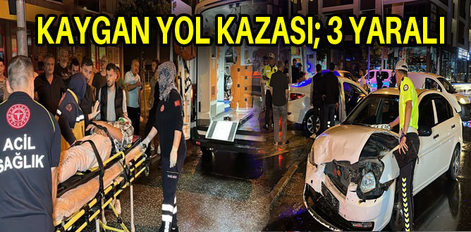 Sağanak yağış kazası;3 yaralı