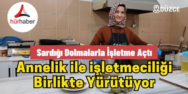 Sardığı dolmalarla işletme açtı